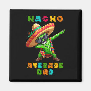 Nacho Average Dad Cinco De Mayo Cactus Mexican Boy Magnet