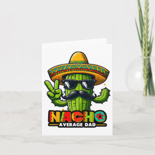 Nacho Average Dad Cinco De Mayo Mexican Father Cac Card
