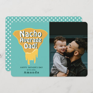 Nacho Average Dad Father's Day Photo Card