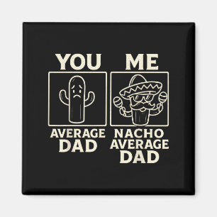 Nacho average dad fun cactus sombrero design magnet