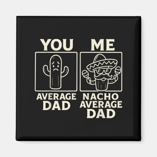 Nacho average dad fun cactus sombrero design  magnet (Front)