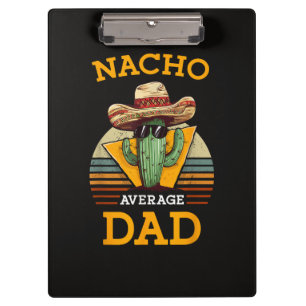 Nacho Average Dad Funny Clipboard