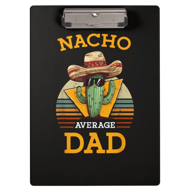 Nacho Average Dad Funny Clipboard (Front)