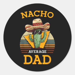 Nacho Average Dad Funny Father Joke Vintage Cinco  Classic Round Sticker