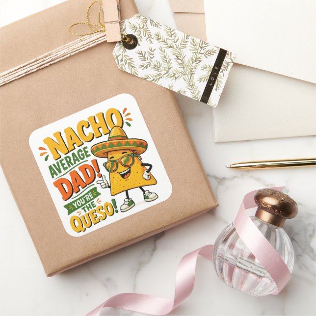  Nacho Average Dad Funny Father's Day Square Sticker (Gifting)