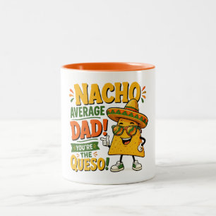 Nacho Average Dad Funny Father's Day Two-Tone Coffee Mug