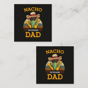 Nacho Average Dad Funny Loyalty Card