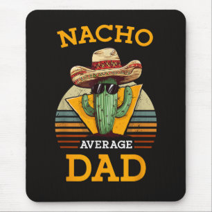 Nacho Average Dad Funny Mouse Pad