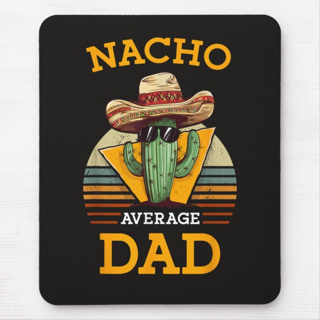 Nacho Average Dad Funny Mouse Pad (Front)