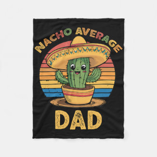 Nacho Average Dad Matching Mexican Cinco De Mayo F Fleece Blanket