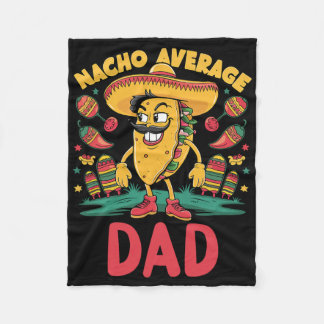 Nacho Average Dad Mexican Matching Cinco De Mayo F Fleece Blanket