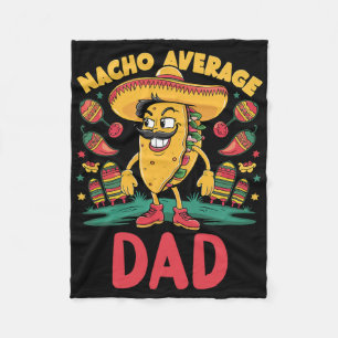 Nacho Average Dad Mexican Matching Cinco De Mayo F Fleece Blanket
