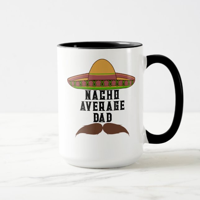 "Nacho Average Dad"  Mug (Right)