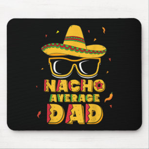 Nacho Average Dad Shirt Cinco De Mayo New Daddy To Mouse Pad