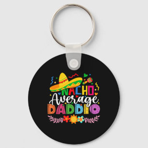 Nacho Average Daddio Funny Mexican Vintage Cinco Key Ring