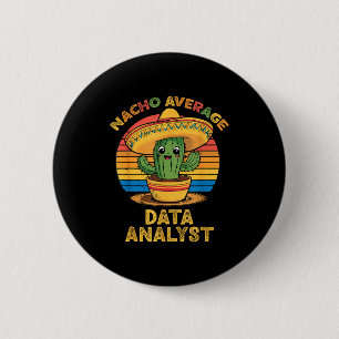 Nacho average data analyst mexican cinco de mayo 6 cm round badge