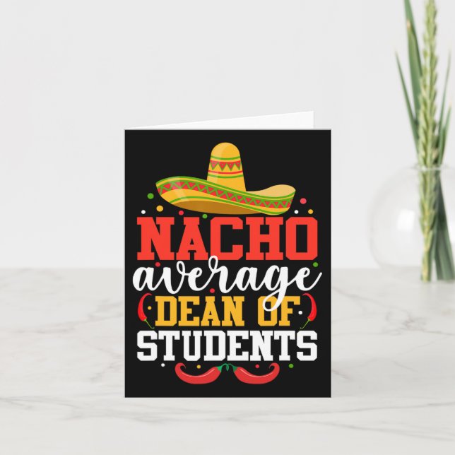 Nacho Average Dean Of Students Mexican Cinco De Ma Card (Front)