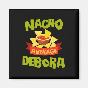 Nacho Average Debora Funny Birthday Personalised N Magnet