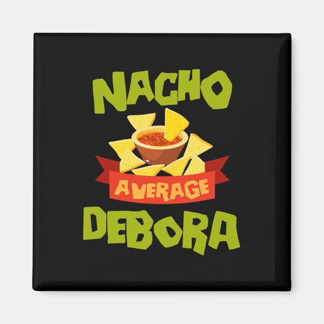 Nacho Average Debora Funny Birthday Personalised N Magnet (Front)