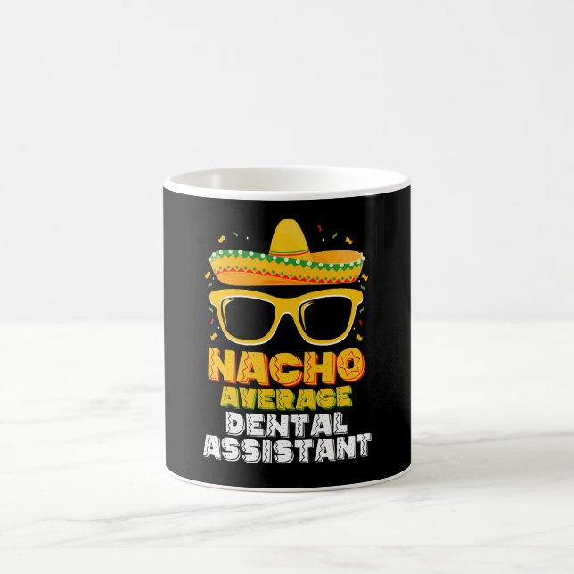 Nacho Average Dental Assistant Cinco De Mayo Coffee Mug (Center)