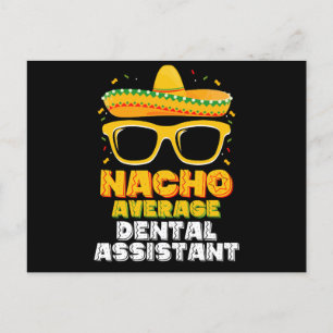 Nacho Average Dental Assistant Cinco De Mayo Postcard