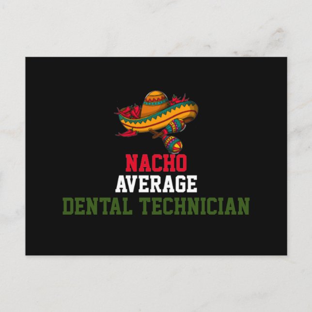 Nacho Average Dental Technician  Postcard (Front)