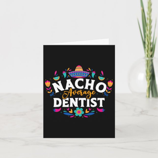 Nacho Average Dentist Cinco De Mayo Mexican Matchi Card (Front)