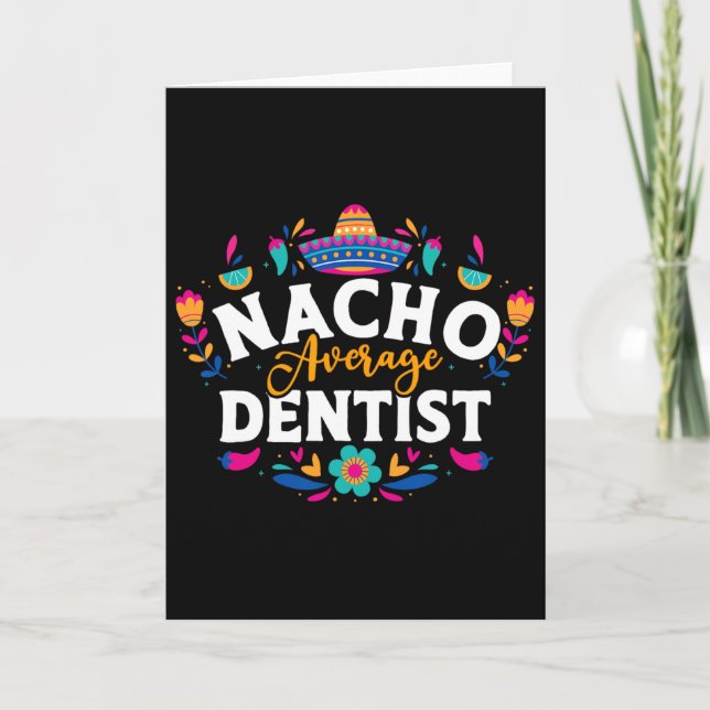 Nacho Average Dentist Cinco De Mayo Mexican Matchi Card (Front)