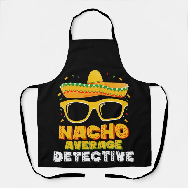 Nacho Average Detective Cinco de Mayo Apron (Front)