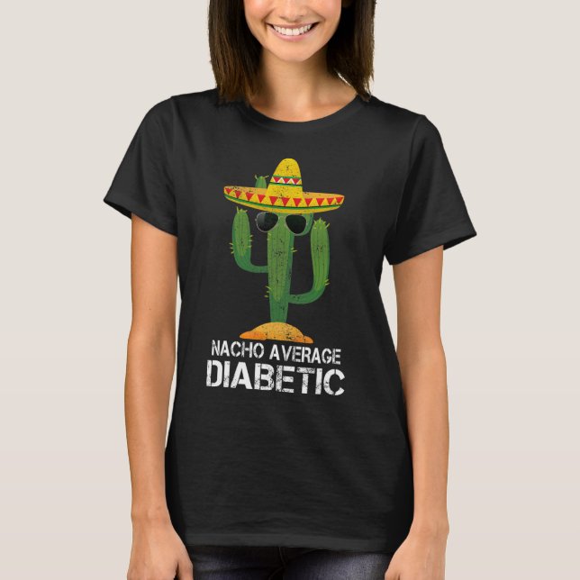 Nacho Average Diabetic Diabetes Awareness Tees For (Front)