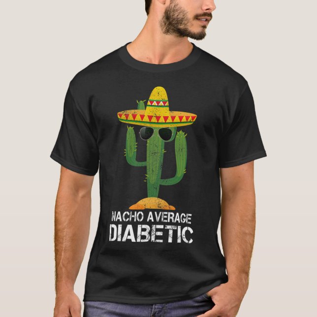 Nacho Average Diabetic Diabetes Awareness Tees For (Front)