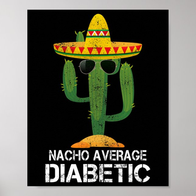 Nacho Average Diabetic Diabetes Awareness Tees For Poster (Front)