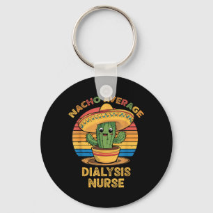 Nacho Average Dialysis Nurse Cinco De Mayo Mexican Key Ring