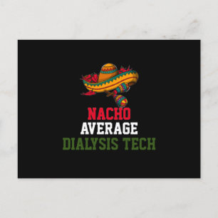 Nacho Average Dialysis Tech  Postcard