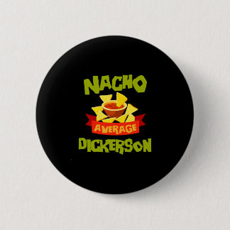 Nacho average dickerson funny birthday surname 6 cm round badge