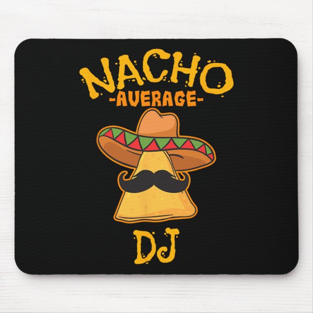 Nacho Average Dj Cinco De Mayo Fiesta Mexican Part Mouse Pad (Front)