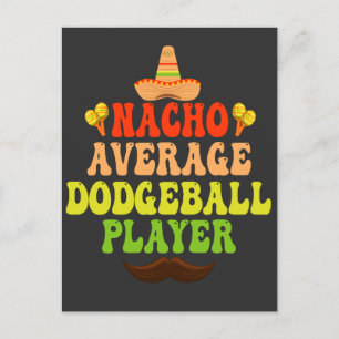 Nacho Average Dodgeball Player Funny CInco De Mayo Postcard