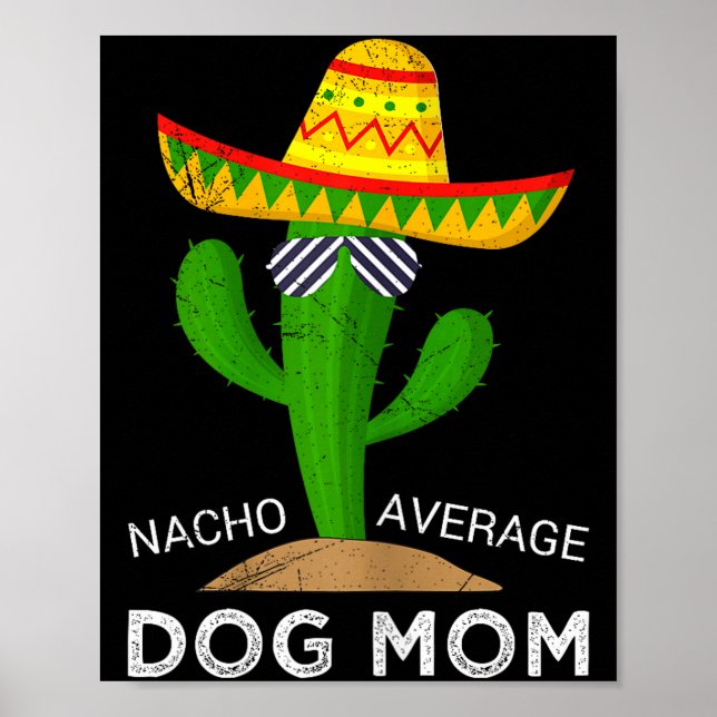 Nacho average dog mum  poster (Front)