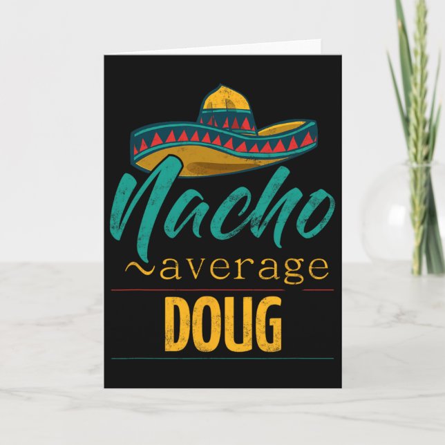 Nacho Average Doug Gift Funny Cinco De Mayo Sombre Card (Front)