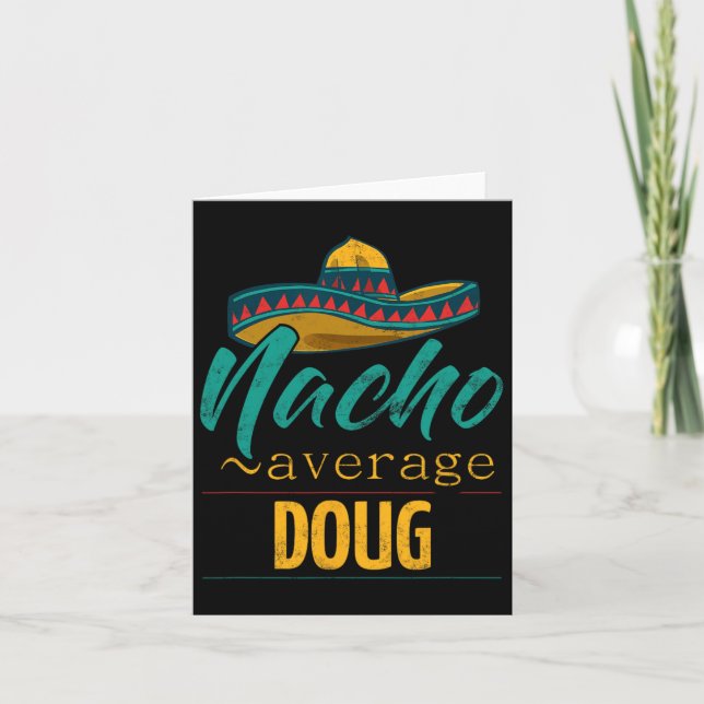 Nacho Average Doug Gift Funny Cinco De Mayo Sombre Card (Front)