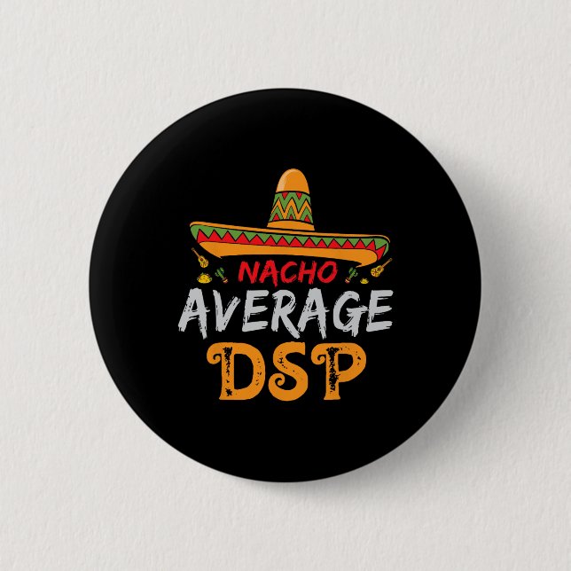 Nacho Average Dsp Direct Support Staff Cinco De Ma 6 Cm Round Badge (Front)