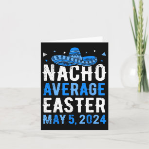 Nacho Average Easter Funny Cinco De Mayo Greek Eas Card