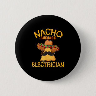Nacho Average Electrician Cinco De Mayo Fiesta 6 Cm Round Badge