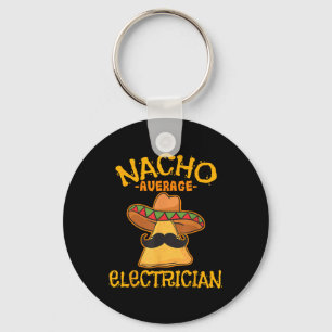 Nacho Average Electrician Cinco De Mayo Fiesta Key Ring