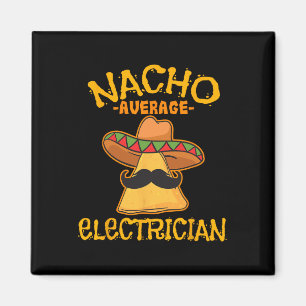 Nacho Average Electrician Cinco De Mayo Fiesta Magnet