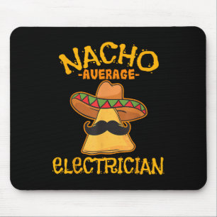 Nacho Average Electrician Cinco De Mayo Fiesta Mouse Pad