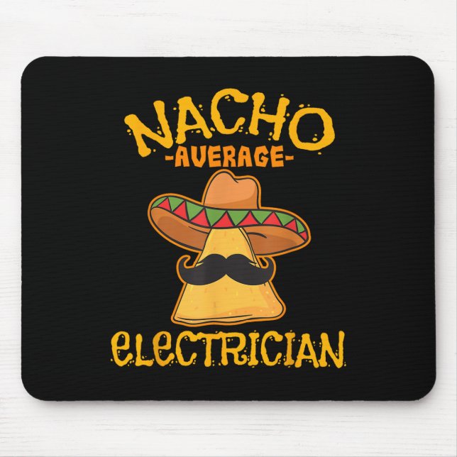 Nacho Average Electrician Cinco De Mayo Fiesta  Mouse Pad (Front)