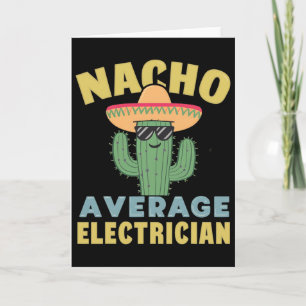 Nacho Average Electrician Cinco De Mayo Funny Elec Card