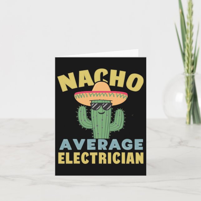 Nacho Average Electrician Cinco De Mayo Funny Elec Card (Front)