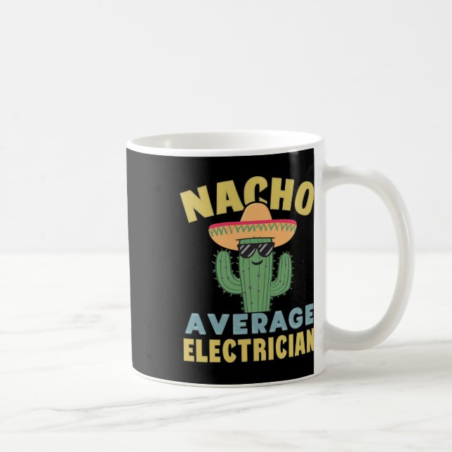 Nacho Average Electrician Cinco De Mayo Funny Elec Coffee Mug (Right)